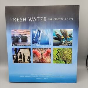 Fresh Water: The Essence of Life by Cristina Goettsch Mittermeier HC DJ Large